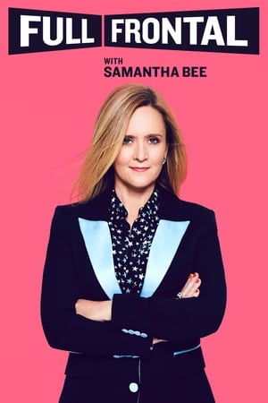 Full Frontal with Samantha Bee 3. évad (2018-02-07) poszter