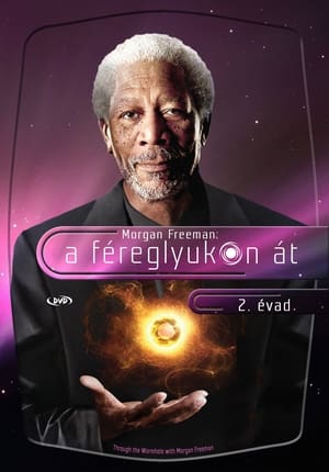 Morgan Freeman - A féreglyukon át 2. évad (2011-06-08) poszter