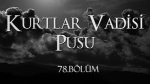 Kurtlar Vadisi: Pusu 4. évad Ep.15 15. epizód