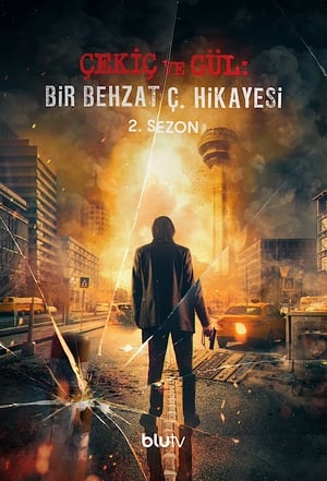 Çekiç ve Gül: Bir Behzat Ç. Hikayesi 2. évad (2023-12-07) poszter