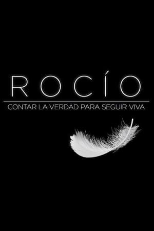 Rocío, contar la verdad para seguir viva poszter