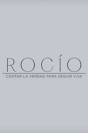 Rocío, contar la verdad para seguir viva poszter