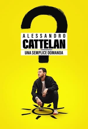 Alessandro Cattelan: una semplice domanda poszter