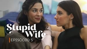 Stupid Wife 1. évad Ep.5 5. epizód