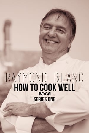 Raymond Blanc: How to Cook Well 1. évad (2013-07-09) poszter