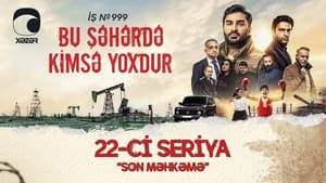 Bu şəhərdə kimsə yoxdur 1. évad Ep.22 22. epizód