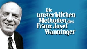 Die unsterblichen Methoden des Franz Josef Wanninger kép