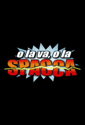 O la va, o la spacca 1. évad (2004-12-15) poszter