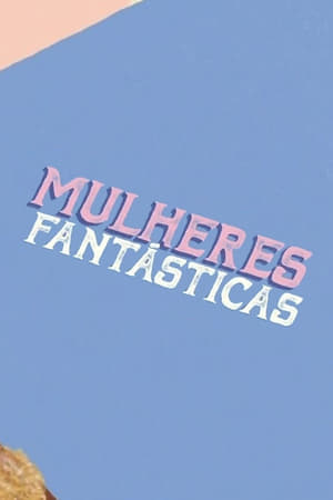 Mulheres Fantasticas poszter