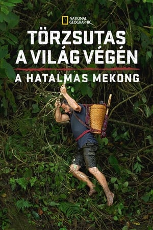 Törzsutas a világ végén: A Mekong bűvöletében