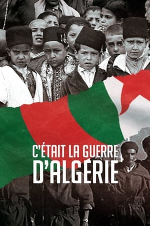 C'était la guerre d'Algérie 1. évad (2022-03-14) poszter