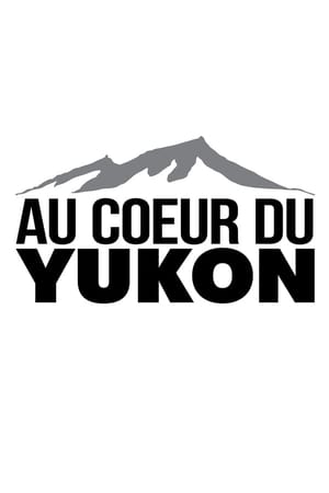 Au coeur du Yukon poszter