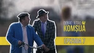 Dobro jutro, komšija 1. évad Ep.7 7. epizód