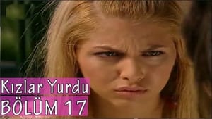 Kızlar Yurdu 1. évad Ep.17 17. epizód