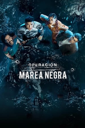 Operación Marea Negra 3. évad (2024-02-09) poszter