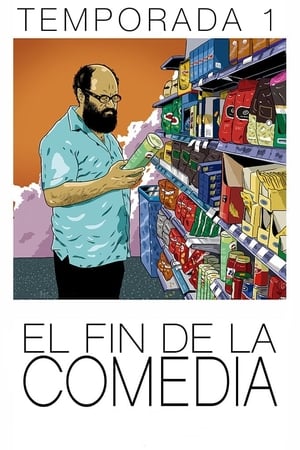 El fin de la comedia 1. évad (2014-11-07) poszter