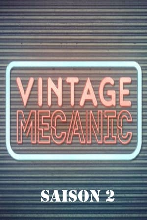 Vintage Mecanic 2. évad (2017-03-15) poszter