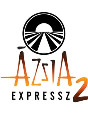 Ázsia Expressz 2. évad (2019-08-26) poszter