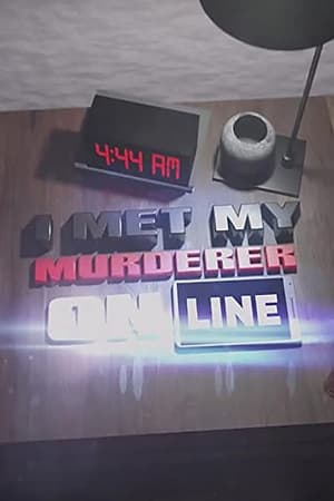 I Met My Murderer Online poszter