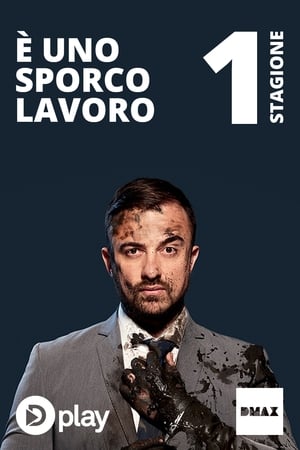 È uno sporco lavoro 1. évad (2017-05-01) poszter