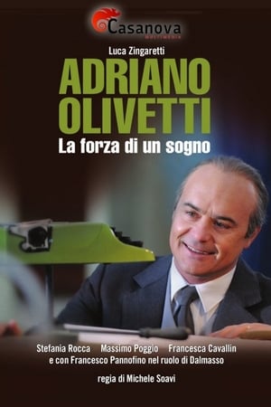 Adriano Olivetti - La forza di un sogno