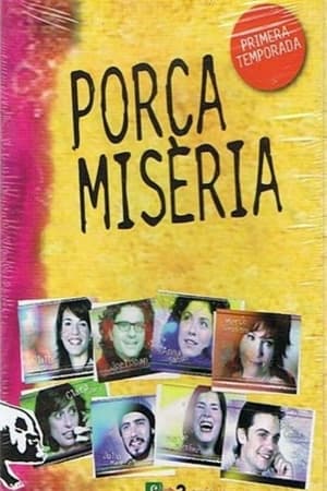 Porca Misèria 1. évad (2004-11-25) poszter