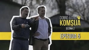 Dobro jutro, komšija 2. évad Ep.5 5. epizód