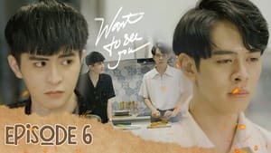 Muốn Nhìn Thấy Em 1. évad Ep.6 6. epizód