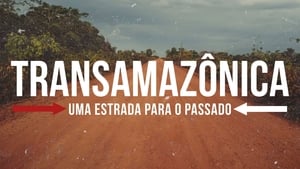 Transamazônica: Uma Estrada para o Passado kép