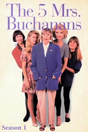 The 5 Mrs. Buchanans 1. évad (1994-09-24) poszter