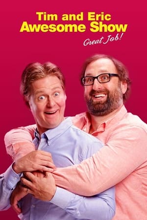 Tim and Eric Awesome Show, Great Job! poszter