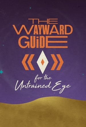 The Wayward Guide for the Untrained Eye 1. évad (2020-10-13) poszter