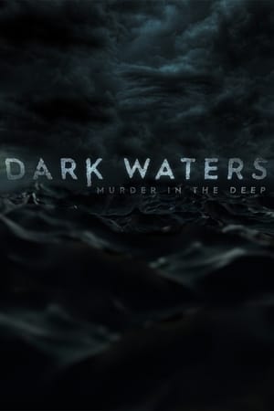 Dark Waters: Murder in the Deep 1. évad (2018-07-31) poszter