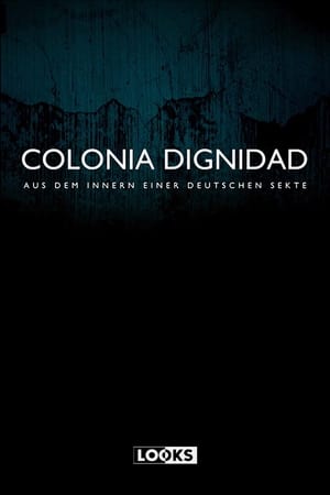 Colonia Dignidad - Aus dem Innern einer deutschen Sekte poszter