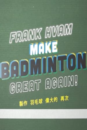 Frank Hvam: Make Badminton Great Again poszter