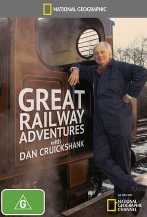 Great Railway Adventures with Dan Cruickshank