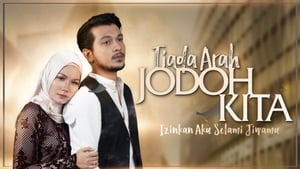 Tiada Arah Jodoh Kita kép