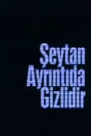 Şeytan Ayrıntıda Gizlidir