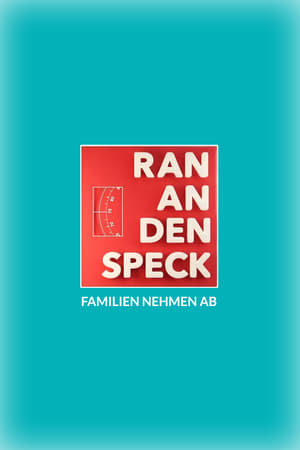 Ran an den Speck – Familien nehmen ab poszter