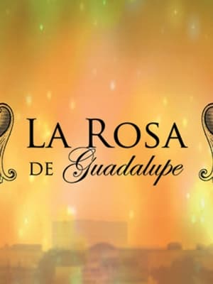 La rosa de Guadalupe poszter