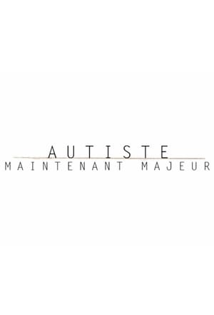 Autiste, maintenant majeur poszter