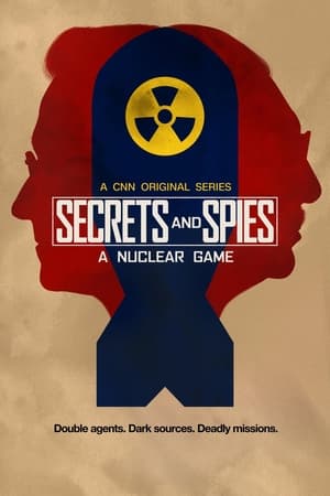 Secrets & Spies: A Nuclear Game 1. évad (2024-05-08) poszter