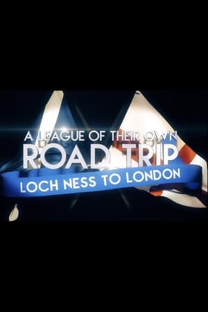 A League of Their Own Road Trip: Loch Ness to London poszter