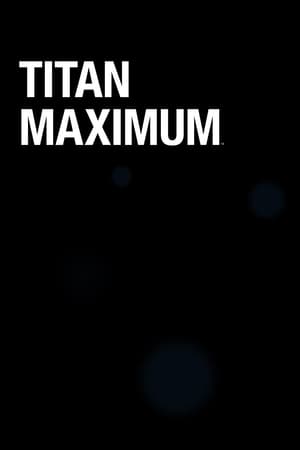 Titan Maximum poszter