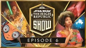 Star Wars: The High Republic Show 1. évad Ep.6 6. epizód