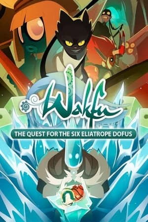 Wakfu : La Quête des six Dofus Éliatropes poszter