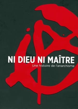 Ni Dieu ni maître, une histoire de l'anarchisme poszter