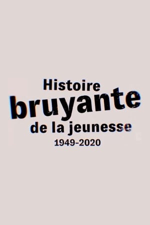 Histoire bruyante de la jeunesse (1949-2020) 1. évad (2020-11-21) poszter