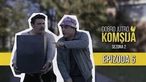 Dobro jutro, komšija 2. évad Ep.6 6. epizód