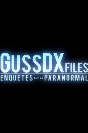 GussDXfiles : Enquêtes sur le Paranormal poszter